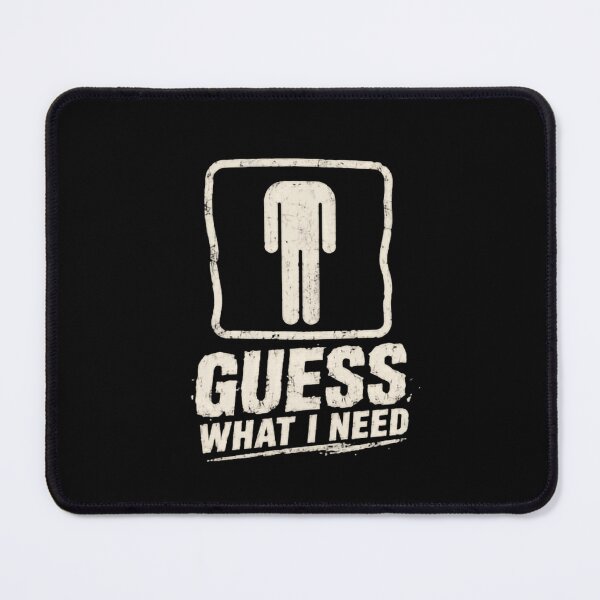 Item preview, Guess What I Need Men's Restroom Humor designed and sold by HumansStuck12.