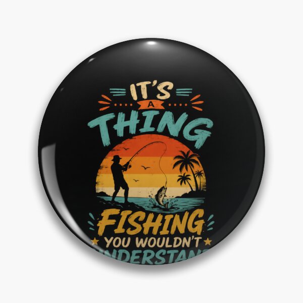 Item preview, It's A Thing Fishing You Wouldn't Understand Fisherman Angler Hobby designed and sold by HumansStuck12.