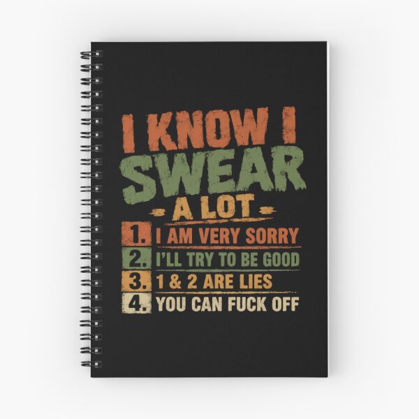Item preview, I Know I Swear A Lot 1. I Am Very Sorry 2. I'll Try To Be Good 3. 1 & 2 Are Lies 4. You Can Fuck Off Swearing Adult Humor Profanity designed and sold by HumansStuck12.