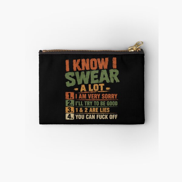 Item preview, I Know I Swear A Lot 1. I Am Very Sorry 2. I'll Try To Be Good 3. 1 & 2 Are Lies 4. You Can Fuck Off Swearing Adult Humor Profanity designed and sold by HumansStuck12.