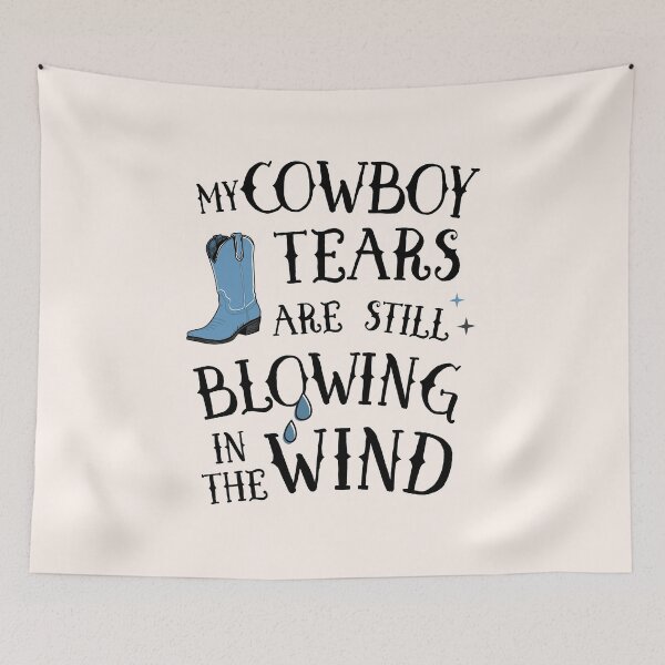Item preview, My cowboy tears are still blowing in the wind designed and sold by MamSelle.