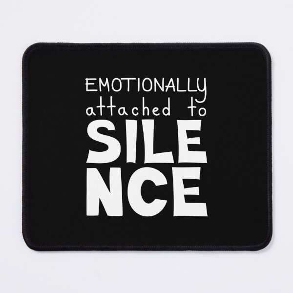 Item preview, Emotionally Attached To Silence, Introvert Quote designed and sold by Mooi Studio.