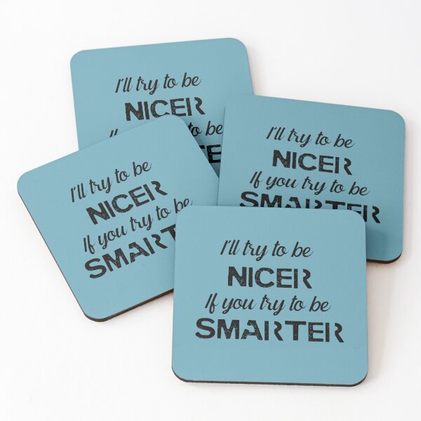 Item preview, I'll be NICER if you try to be SMARTER designed and sold by QukiDesign.