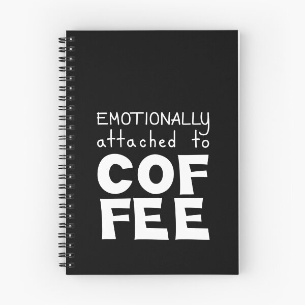 Item preview, Emotionally Attached To Coffee Funny Quote designed and sold by Mooi Studio.
