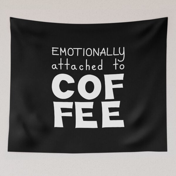 Item preview, Emotionally Attached To Coffee Funny Quote designed and sold by Mooi Studio.