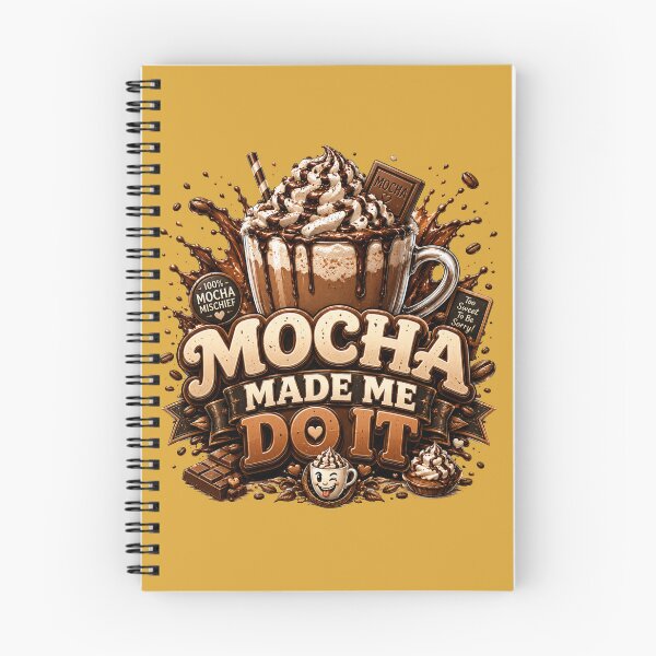 Item preview, Mocha Made Me Do It Funny Coffee Quote designed and sold by pradeepvisuals.
