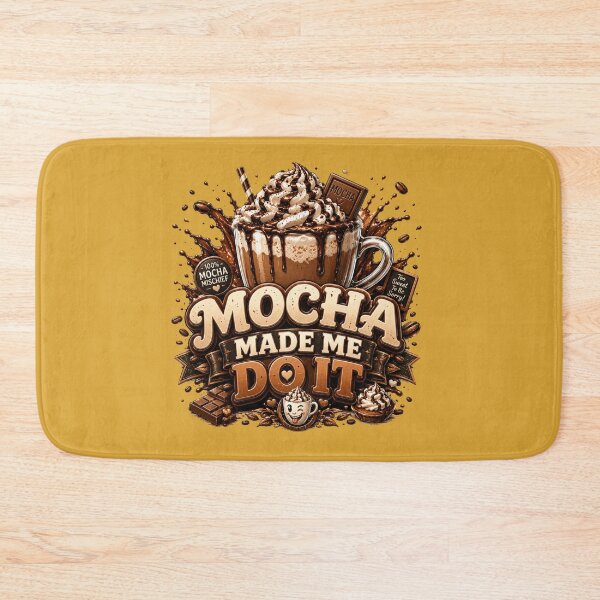 Item preview, Mocha Made Me Do It Funny Coffee Quote designed and sold by pradeepvisuals.