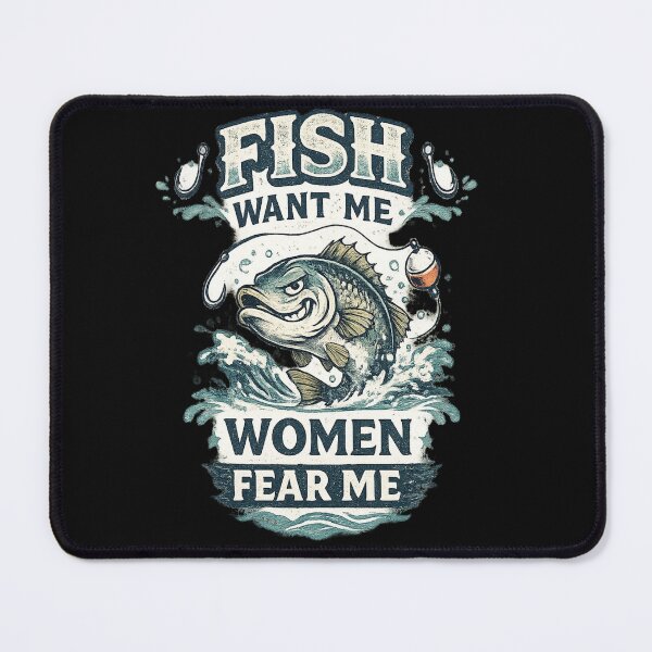 Item preview, Fish Want Me Women Fear Me Funny Fishing designed and sold by weeomano.