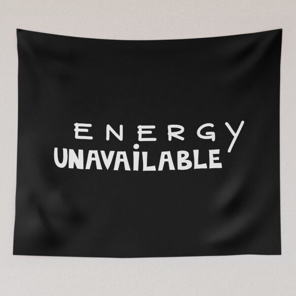 Item preview, Energy Unavailable, Low Energy Quote designed and sold by Mooi Studio.
