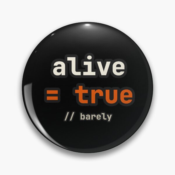 Item preview, Alive Equals True Barely Funny Programmer Code designed and sold by LGTM Supply.
