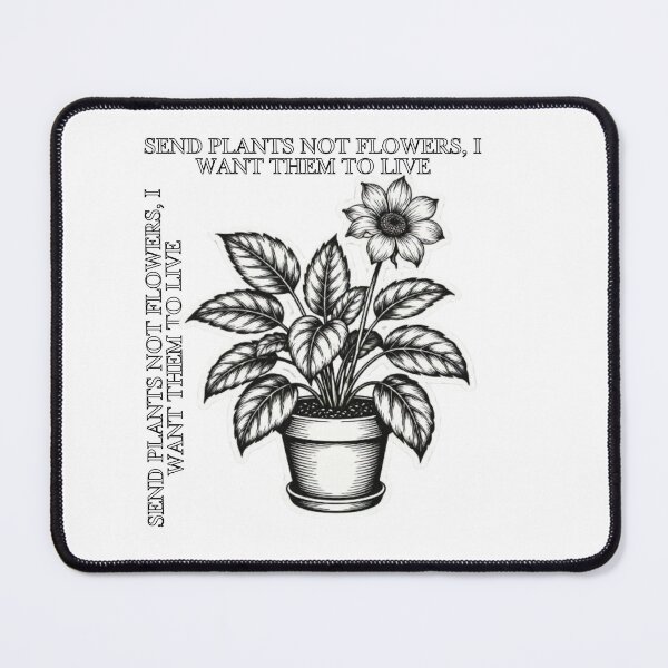 Item preview, Send Plants Not Flowers Funny Quote designed and sold by SKSSTYLe.