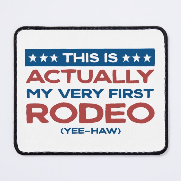 Item preview, This is actually my very first rodeo | red white blue designed and sold by MamSelle.
