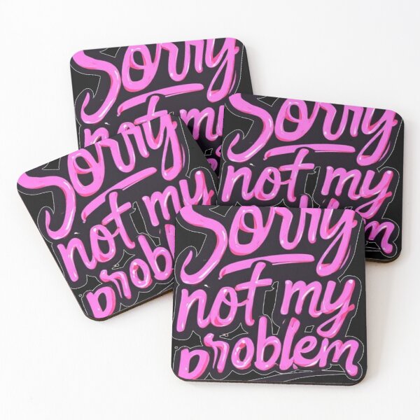 Item preview, Sorry, Not My Problem – Bold Neon Attitude designed and sold by halibutgoatramb.
