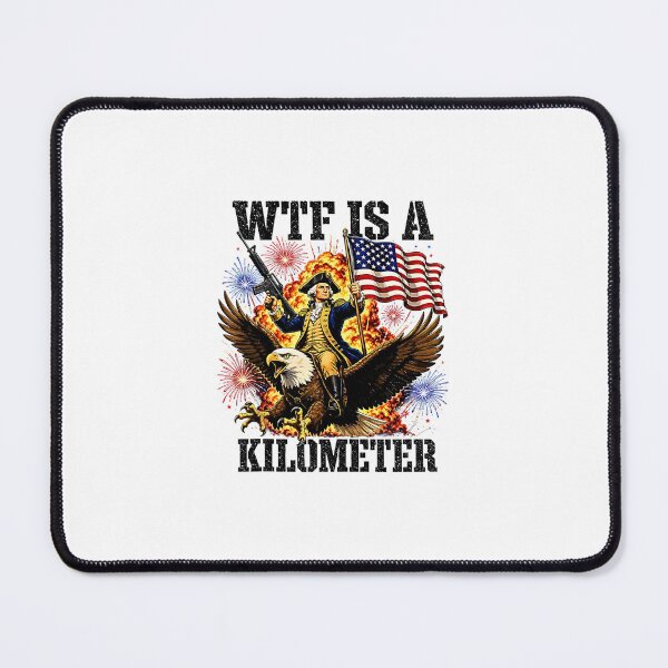 Item preview, Wtf Is A Kilometer American Patriot Freedom Units designed and sold by Rahamkshop.