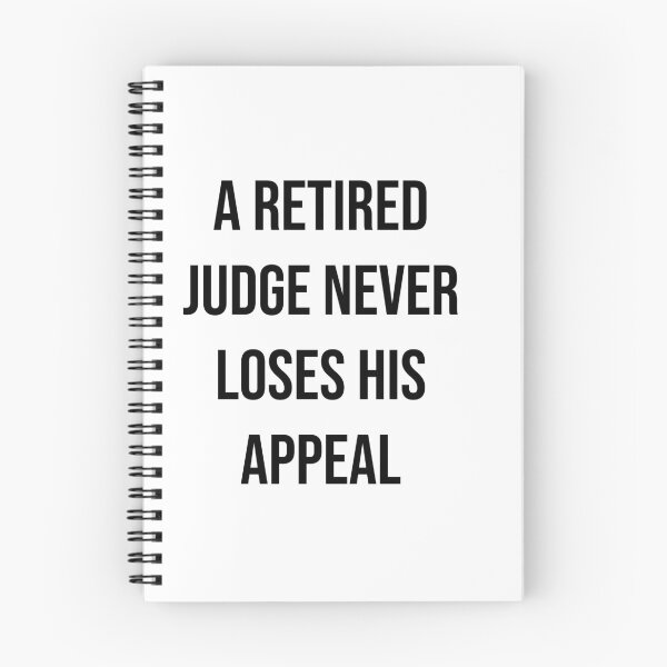 Item preview, A retired judge never loses his appeal  designed and sold by Quote Chaos.