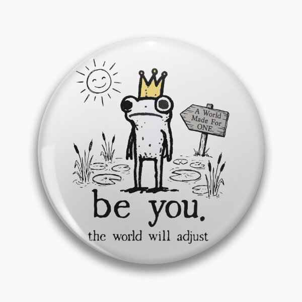 Item preview, Be You The World Will Adjust Funny Frog Crown  designed and sold by gear-posters.