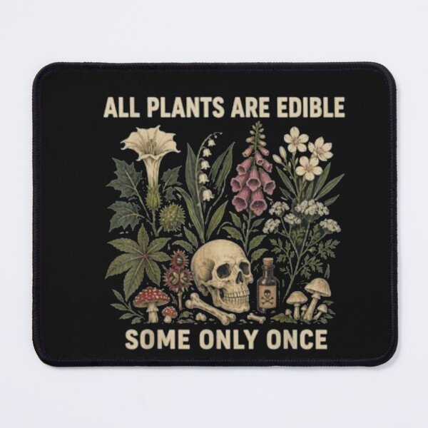 Item preview, All Plants are Edible Some Only Once designed and sold by Gbriel3.