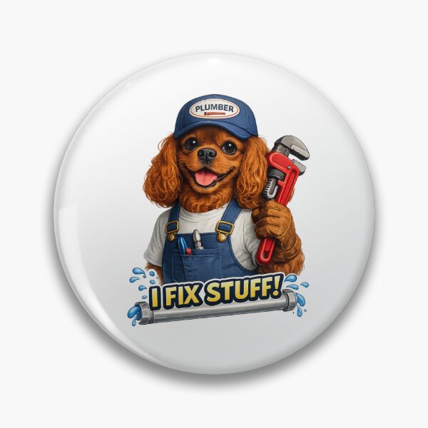 Item preview, Plumber, I Fix Stuff! Ruby Cavalier designed and sold by SpottyRainbow.