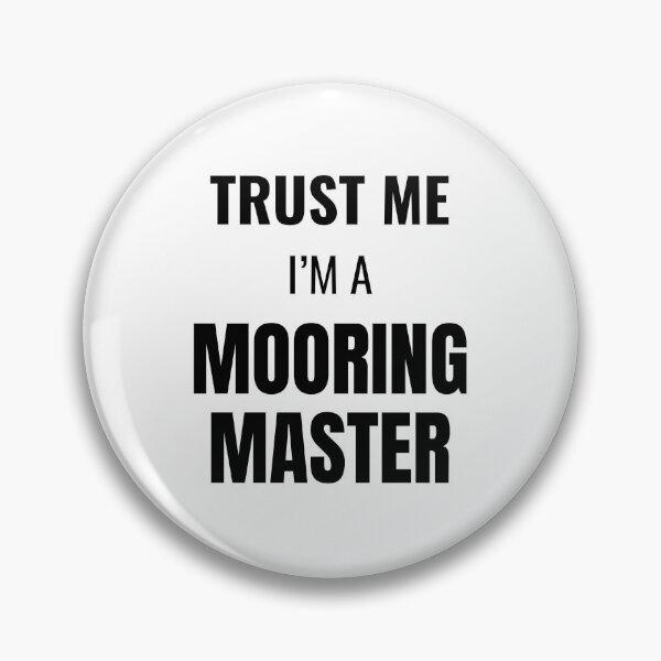 Item preview, Trust Me I'm a Mooring Master (Black) designed and sold by ShipCrewNation.