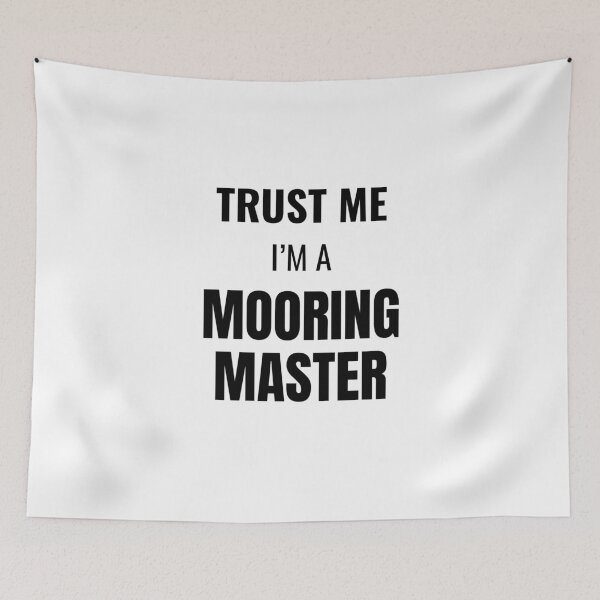 Item preview, Trust Me I'm a Mooring Master (Black) designed and sold by ShipCrewNation.