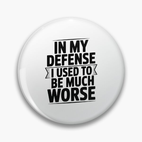 Item preview, In My Defense I Used To Be Much Worse designed and sold by Frank Ring.