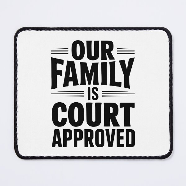 Item preview, Our Family Is Court Approved designed and sold by Frank Ring.