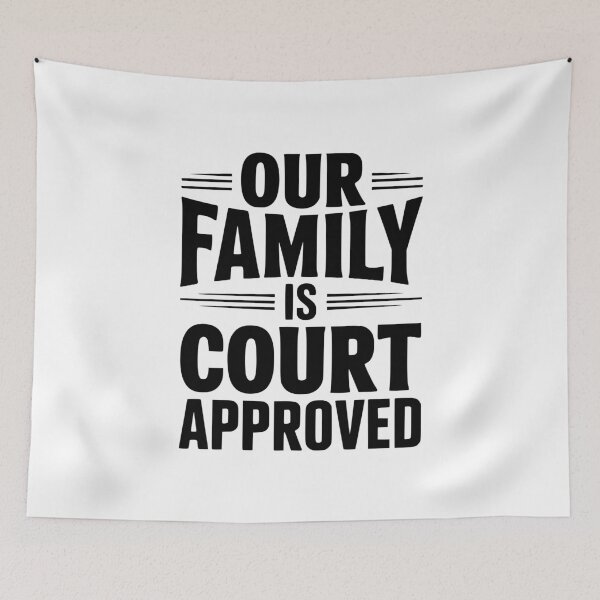 Item preview, Our Family Is Court Approved designed and sold by Frank Ring.