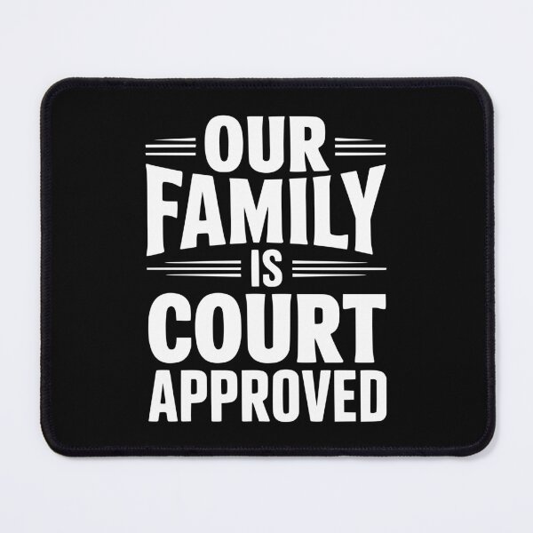 Item preview, Our Family Is Court Approved designed and sold by Frank Ring.