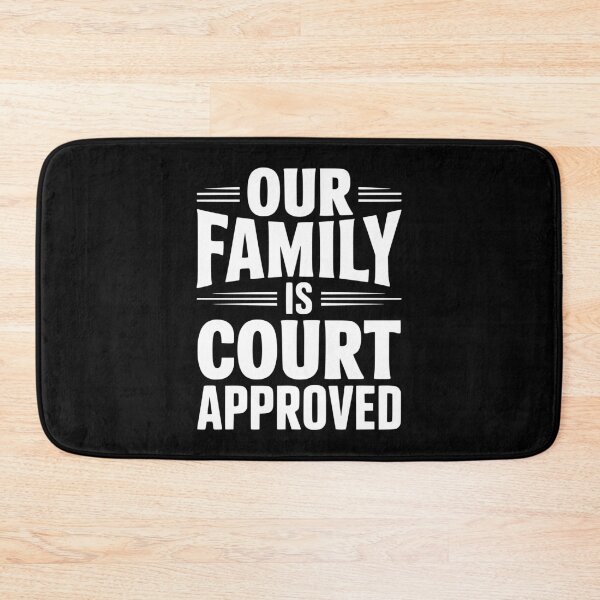 Item preview, Our Family Is Court Approved designed and sold by Frank Ring.