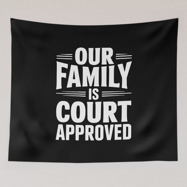 Item preview, Our Family Is Court Approved designed and sold by Frank Ring.