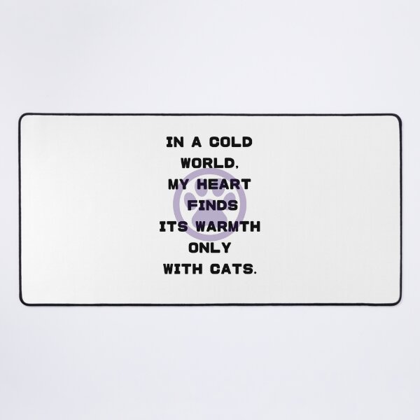 Item preview, IN A COLD WORLD, MY HEART FINDS ITS WARMTH ONLY WITH CATS.” by Japanese illustrator Donkichi designed and sold by KOSHIN-NO-KAZE.