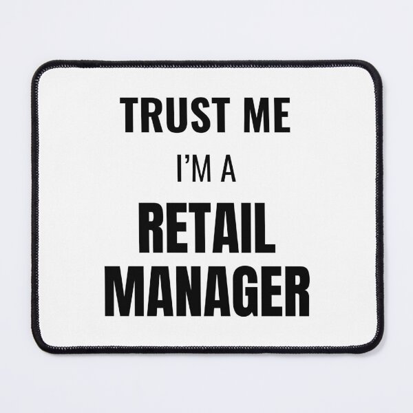 Item preview, Trust Me I'm a Retail Manager (Black) designed and sold by ShipCrewNation.