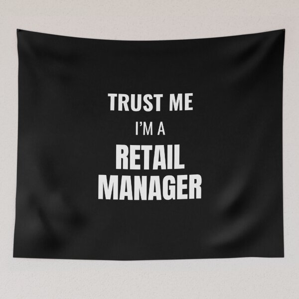 Item preview, Trust Me I'm a Retail Manager (White) designed and sold by ShipCrewNation.