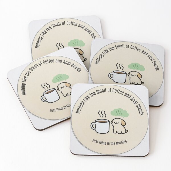 Item preview, Nothing like Coffee and Anal glands first thing in the Morning designed and sold by DaisySnailShop.