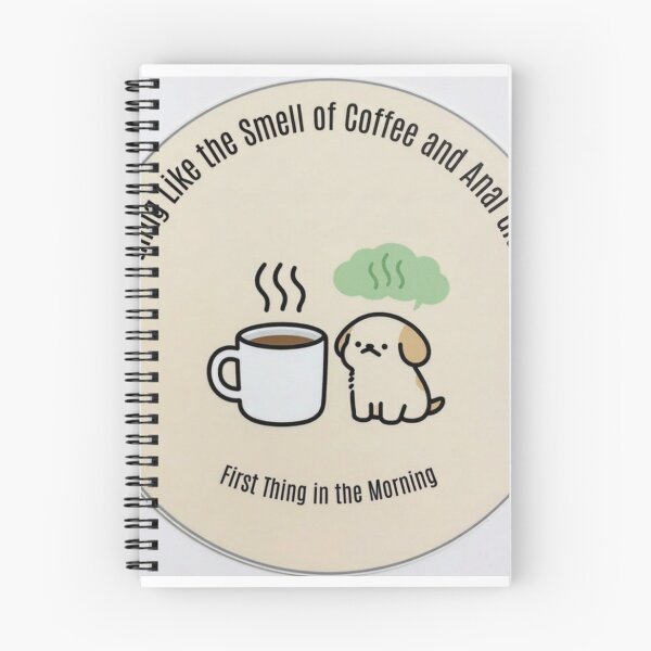 Item preview, Nothing like Coffee and Anal glands first thing in the Morning designed and sold by DaisySnailShop.