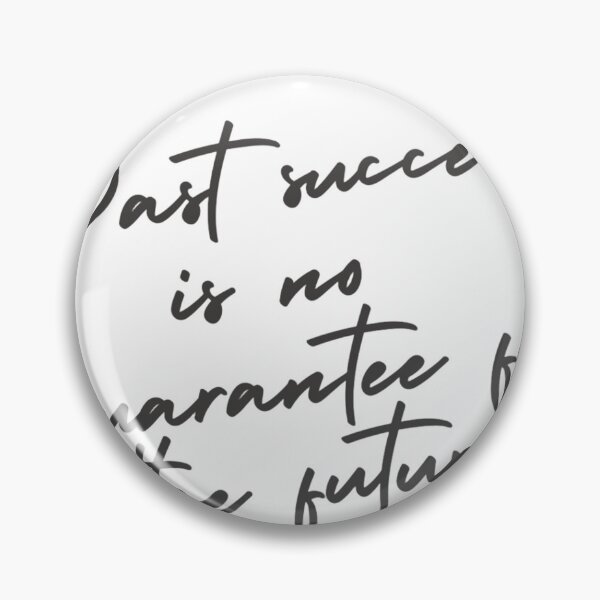 Item preview, Past success is no guarantee for the future  designed and sold by angelicamstore.