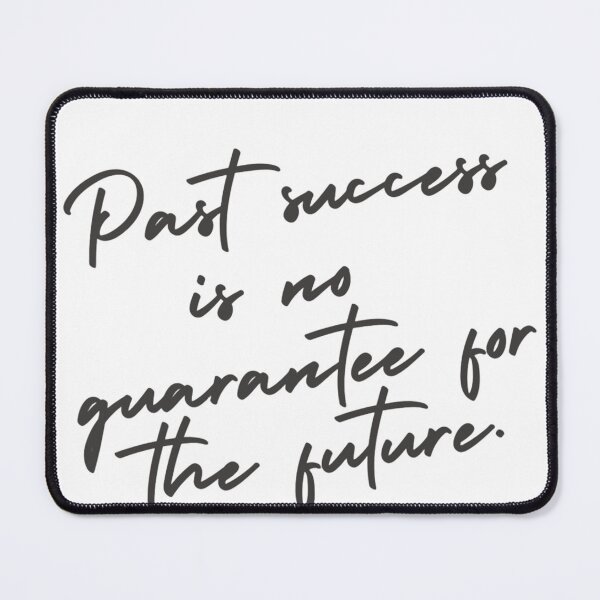 Item preview, Past success is no guarantee for the future  designed and sold by angelicamstore.