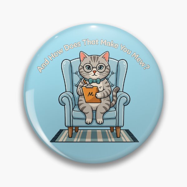 Item preview, And How Does That Make You Mew Funny Cat Psychologist  designed and sold by Andreza NativeHue Oficial.