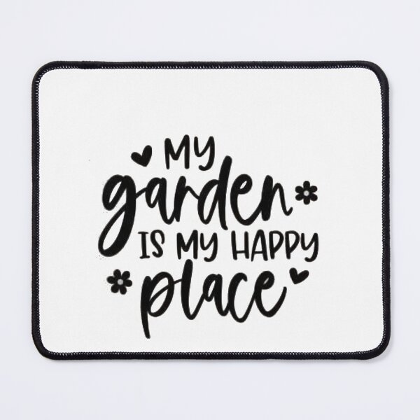 Item preview, My Garden is my happy place designed and sold by Gbriel3.