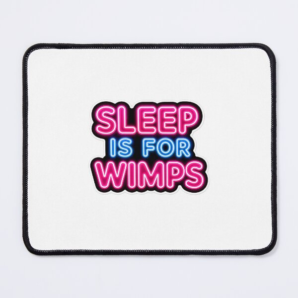 Item preview, sleep is for wimps designed and sold by dangerraccoon.