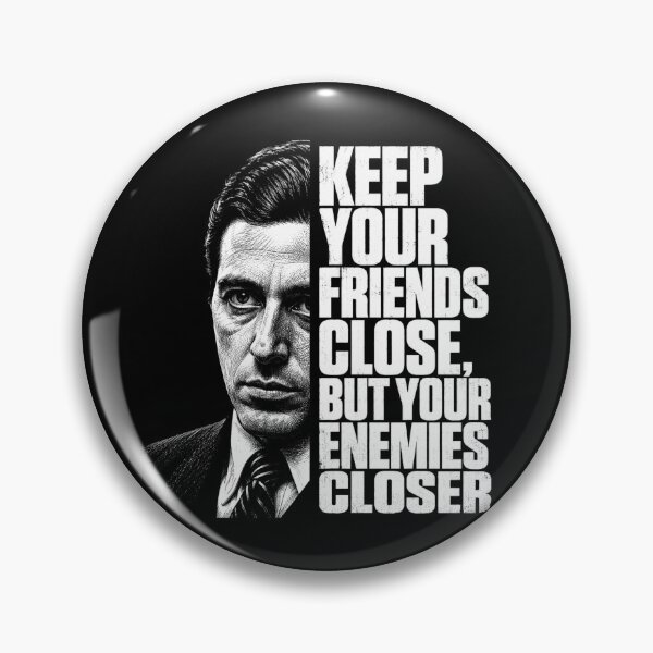 Item preview, Godfather Keep Enemies Closer designed and sold by calypso-designs.
