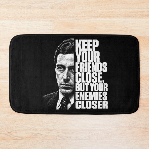 Item preview, Godfather Keep Enemies Closer designed and sold by calypso-designs.
