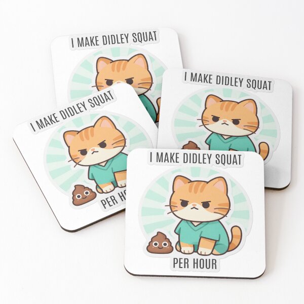 Item preview, I make Didley Squat per hour designed and sold by DaisySnailShop.