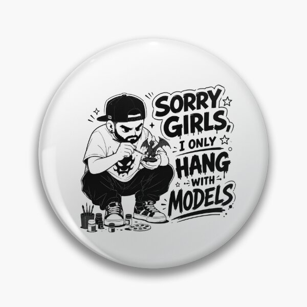 Item preview, Sorry Girls I Only Hang with Models designed and sold by KrzysztofART.