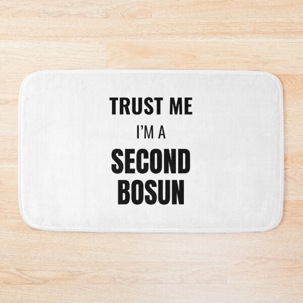 Item preview, Trust Me I'm a Second Bosun (Black) designed and sold by ShipCrewNation.