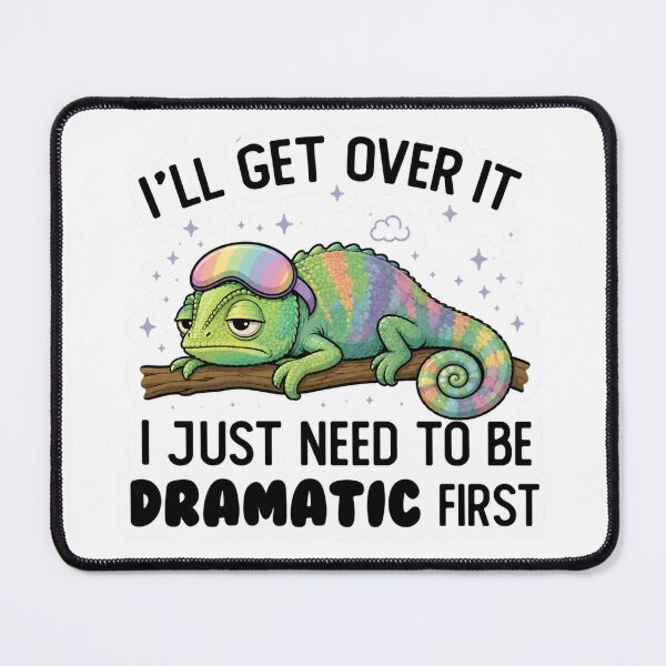 Item preview, I Just Need To Be Dramatic Lazy Chameleon designed and sold by SMARTKIT DESIGNAGENCY.
