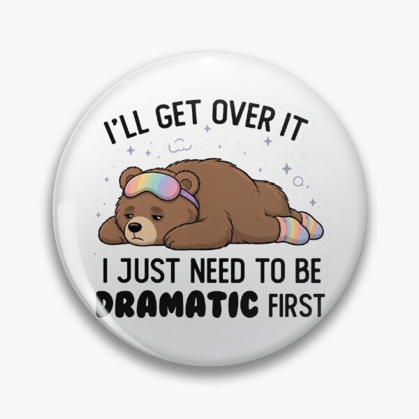 Item preview, I Just Need To Be Dramatic Lazy Bear designed and sold by SMARTKIT  DESIGNAGENCY.