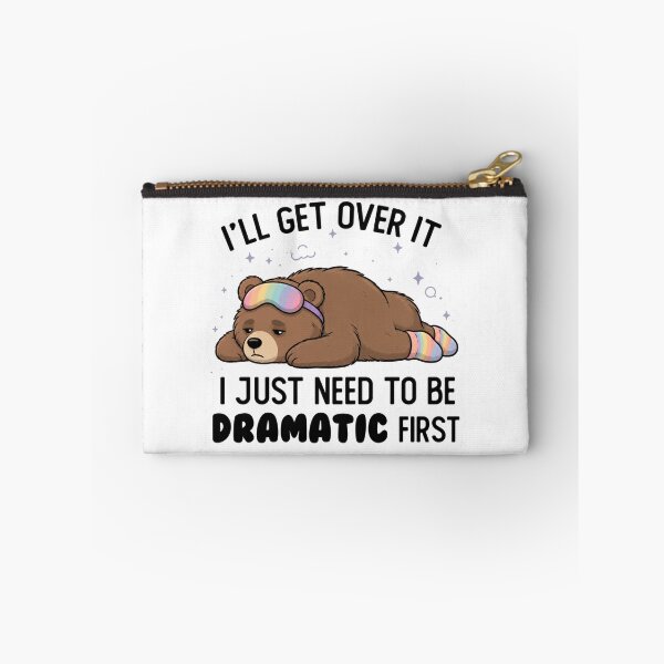 Item preview, I Just Need To Be Dramatic Lazy Bear designed and sold by SMARTKIT  DESIGNAGENCY.