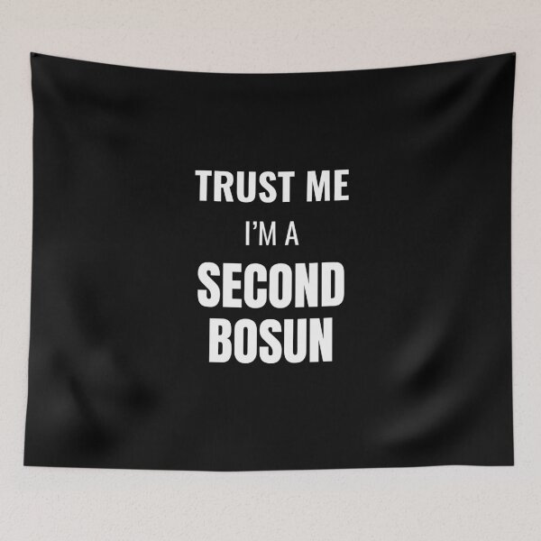 Item preview, Trust Me I'm a Second Bosun (White) designed and sold by ShipCrewNation.