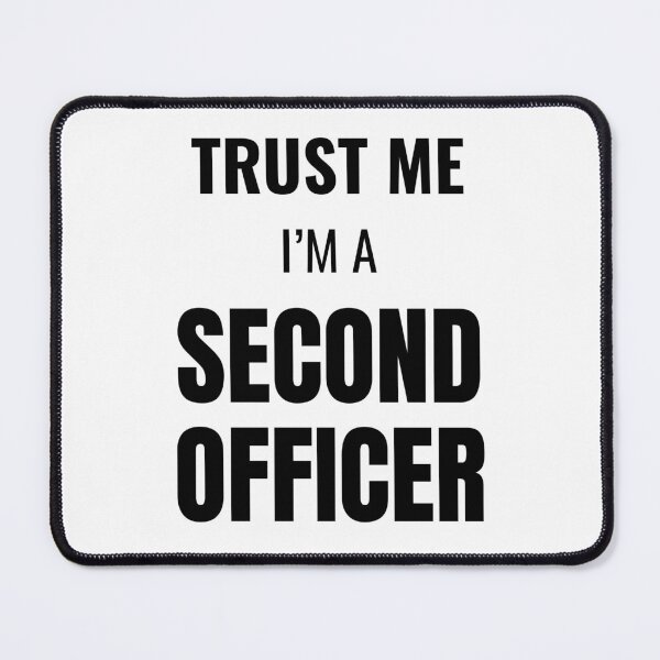 Item preview, Trust Me I'm a Second Officer (Black) designed and sold by ShipCrewNation.